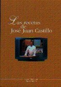 RECETAS DE JOSE JUAN CASTILLO, LAS