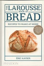 THE LAROUSSE BOOK OF BREAD