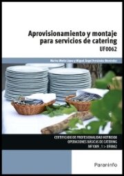 APROVISIONAMIENTO Y MONTAJE PARA SERVICIOS DE CATERING - UF0062