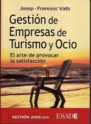 GESTION DE EMPRESAS DE TURISMO Y OCIO, EL ARTE DE PROVOCAR LA SATISFACCION