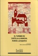 TURISMO EN CASTILLA-LA MANCHA, EL. Análisis y prospectiva